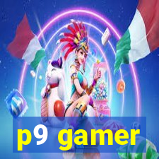 p9 gamer
